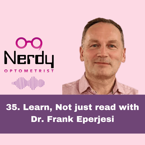 35. Learn, Not just read with Dr. Frank Eperjesi