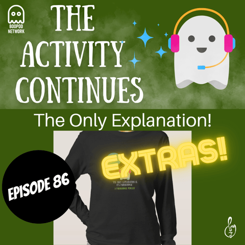 Episode 86: The Only Explanation Extras