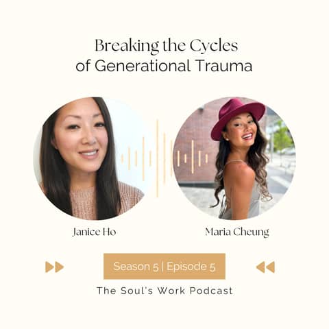 S5|EP5: Breaking the Cycles of Generational Trauma (with Maria Cheung)