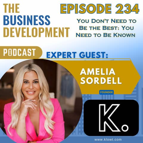 You Don’t Need to Be the Best: You Need to Be Known with Amelia Sordell