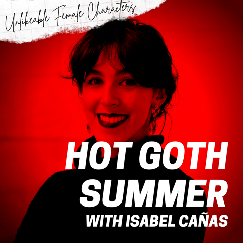 Episode 92: Hot Goth Summer with Isabel Cañas
