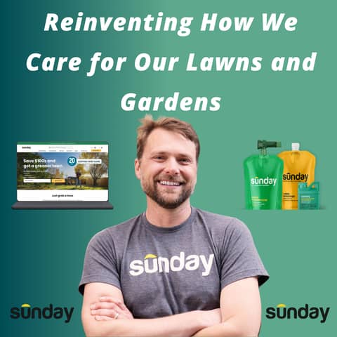 Sunday - Reinventing How We Care for Our Lawns and Gardens