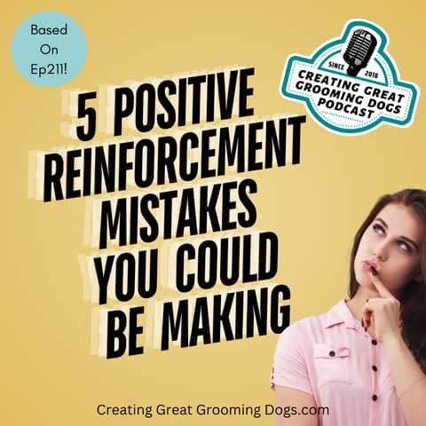 5 Positive Reinforcement Mistakes You Might Be Making
