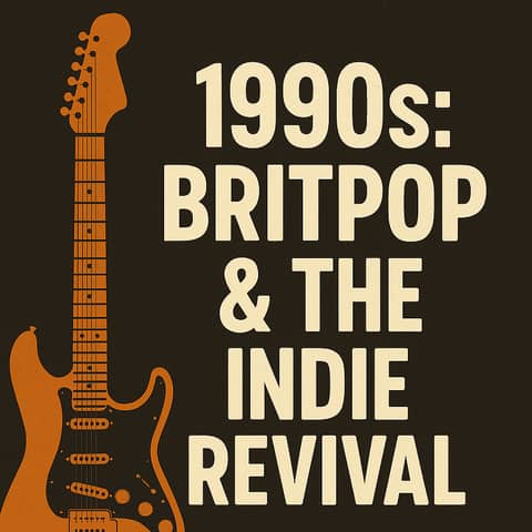 Britpop & Indie Rock Revival: A Beginner Guitarist’s Guide to the Sounds of the ’90s and 2000