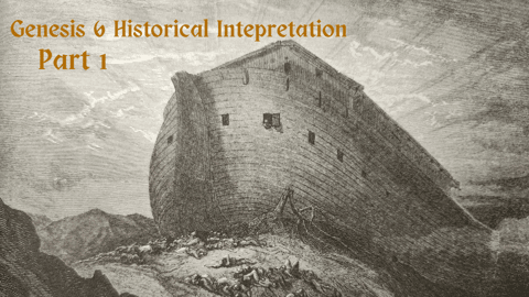 Genesis 6:1-4 Historical Interpretation, Part 1 Genesis 6:1-4 Historical Interpretation, Part 1