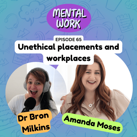 Unethical placements and workplaces (with Amanda Moses)