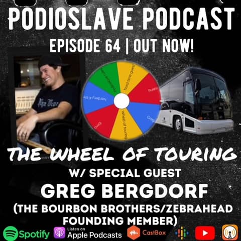 Episode 64: The Wheel of Touring w/ Greg Bergdorf (Bourbon Bros/Zebrahead founding member)