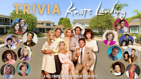 Trivia - Knots Landing Trivia - Knots Landing