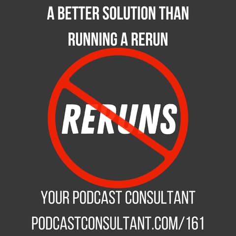 Say No to Reruns: Increase Your Podcast Downloads with this Smart Strategy