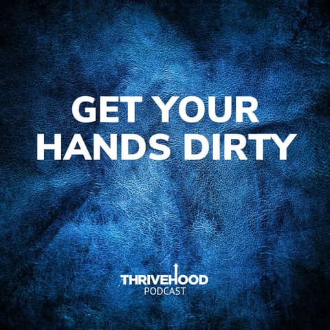 Get Your Hands Dirty