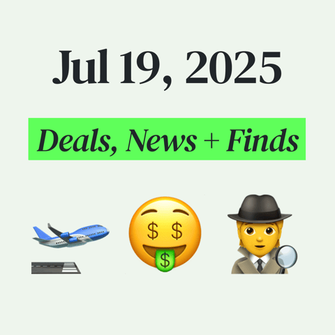 🤑 My Top Finds, Latest Deals, and Best Recommendations (7/19/25)