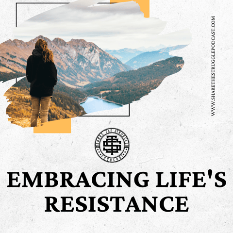 Embracing Life's Resistance