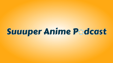 Ed + Solo's Suuuper Anime Episode picks