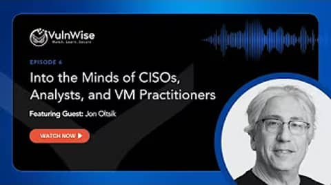 VulnWise S1E6: Into the Minds of CISOs, Analysts, and VM Practitioners with Jon Oltsik