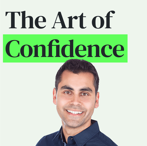 The Art of Confidence: Find It, Grow It and Use It to Your Advantage with Dr. Aziz Gazipura