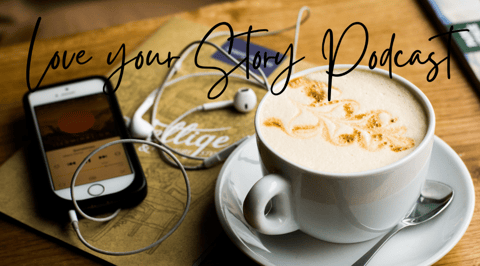 Love Your Story Podcast