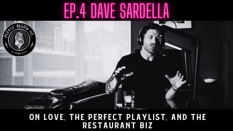 Ep. 4 - Dave Sardella