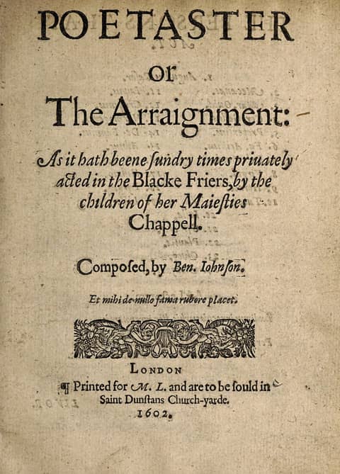 The Poetaster: ‘Good Ignorance, I’m Glad Thou Art Gone’