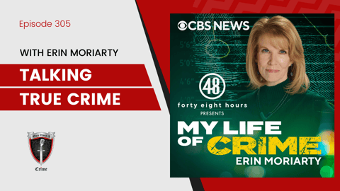 S8 Ep305: Talking True Crime with Erin Moriarty