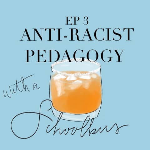 Episode 3 - Anti-Racist Pedagogies