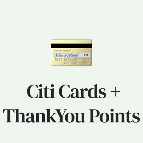 💳 Guide to Citi Cards + ThankYou Points
