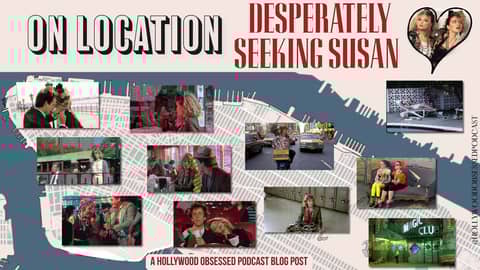 ON LOCATION: Where “Desperately Seeking Susan” Was Filmed