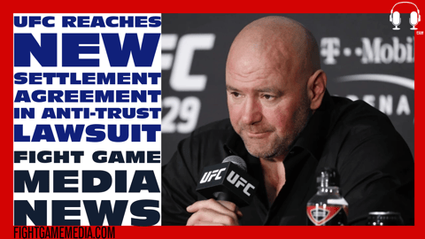 UFC Reaches New Settlement Agreement in Anti-Trust Lawsuit