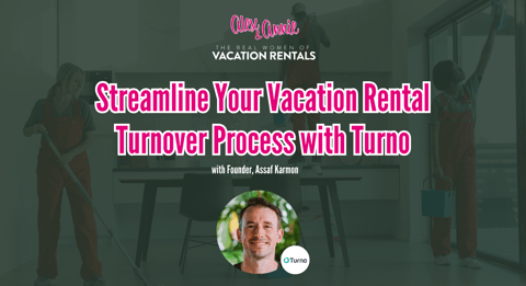 Streamline Your Vacation Rental Turnover Process with Turno
