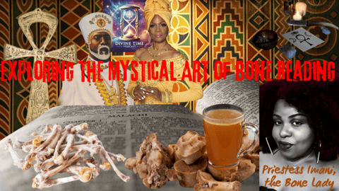 Exploring the Mystical Art of Bone Reading with Priestess Imani, the Bone Lady
