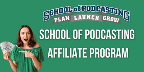 School of Podcasting Affiliate Program