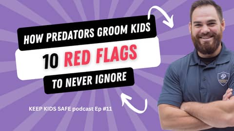 How Predators Groom Kids: 10 Red Flags to Never Ignore, episode 11