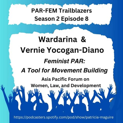 Season 2, Episode 8 with Wardarina & Vernie Yocogan-Diano - Feminist PAR: A Tool for Movement Building