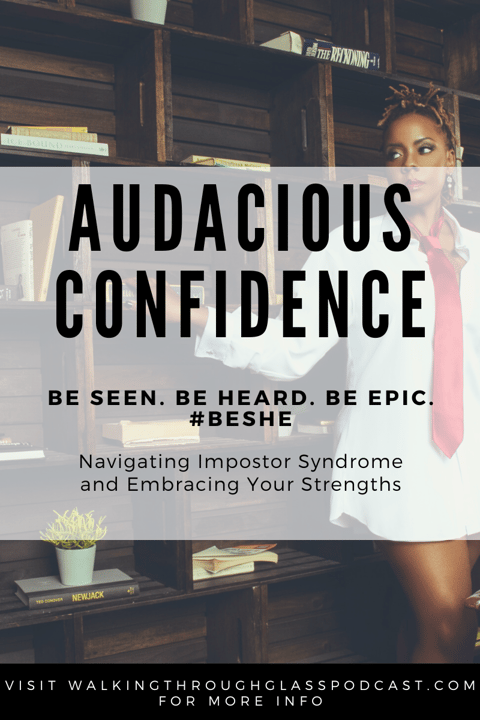 Audacious Confidence: Navigating Impostor Syndrome and Embracing Your Strengths