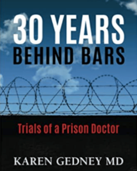 Karen Gedney- '30 Years Behind Bars: Trials of a Prison Doctor'