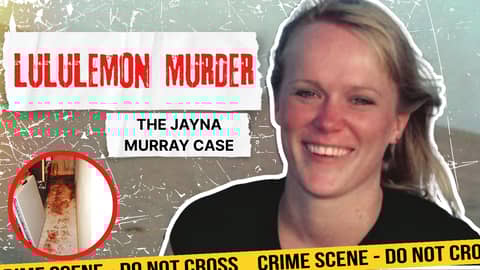 LULULEMON MURDER: THE JAYNA MURRAY CASE