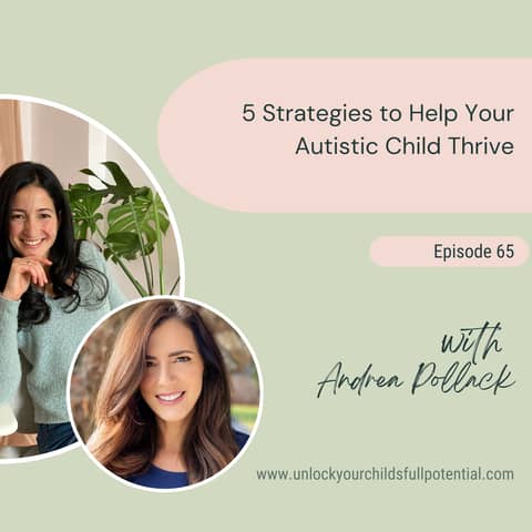 5 Strategies to Help Your Autistic Child Thrive - Andrea Pollack [65]