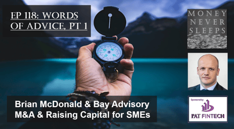 118: Words of Advice, Part 1 | Brian McDonald and Bay Advisory