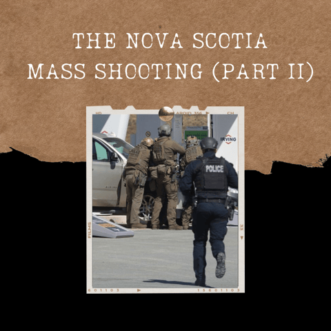 S03E20: THE NOVA SCOTIA MASS SHOOTING (PART II)