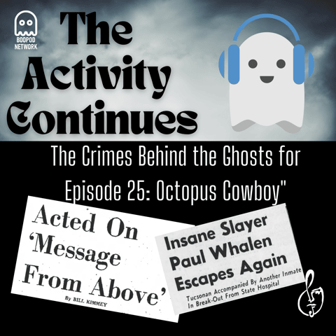 Show Notes for Episode 26: The Crimes Behind the Ghosts: Octopus Cowboy