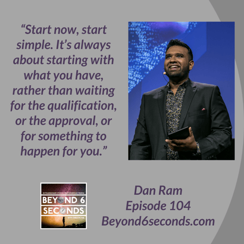 Episode 104: Start Now Start Simple with Dan Ram