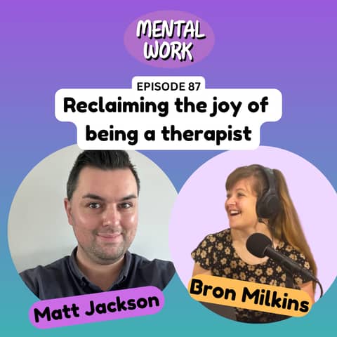 How to reclaim the joy of being a psychologist (with Matthew Jackson)