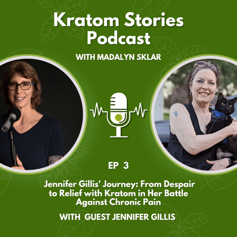 Ep 3: Jennifer Gillis' Journey: From Despair to Relief with Kratom in Her Battle Against Chronic Pain