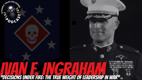 Episode 210: Ivan F. Ingraham "MARSOC RAIDER"