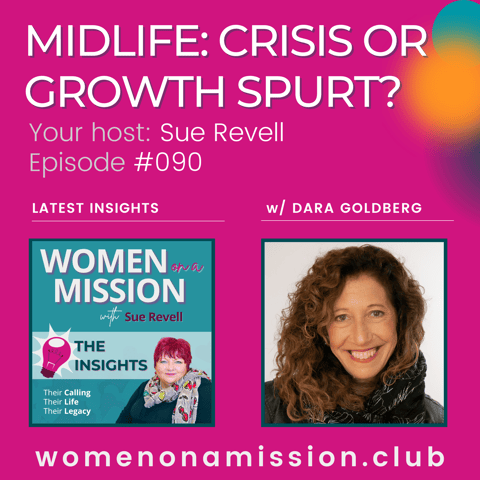 #090: Looking back on "Midlife: Crisis or Growth Spurt?" with Dara Goldberg