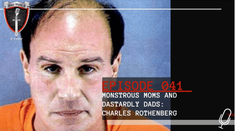 S1 Ep41: Monstrous Moms and Dastardly Dads: Charles Rothenberg