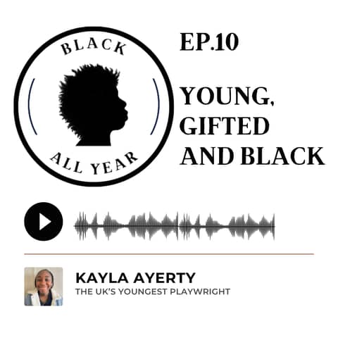 Celebrating Young, Gifted, and Black: An Inspiring Conversation with Playwright Kayla Ayerty