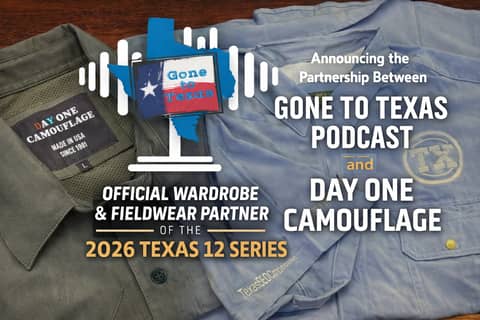 Gone to Texas Podcast Announces Statewide Partnership with Day One Camouflage for the Texas 12 Series
