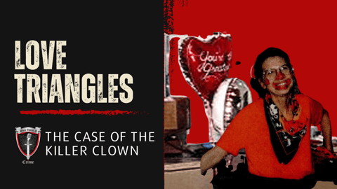 S8 Ep289:  Love Triangles: The Case of the Killer Clown