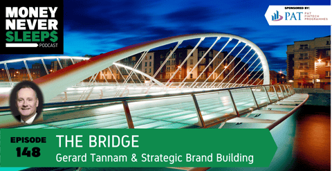 148: The Bridge | Gerard Tannam and Strategic Brand Building