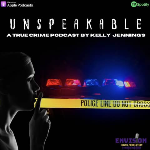 Unspeakable: A True Crime Podcast By Kelly Jennings Logo